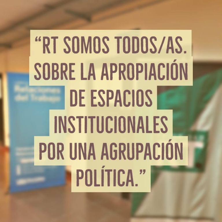 RT somos todos/as. Sobre la apropiación de espacios institucionales por una agrupación política