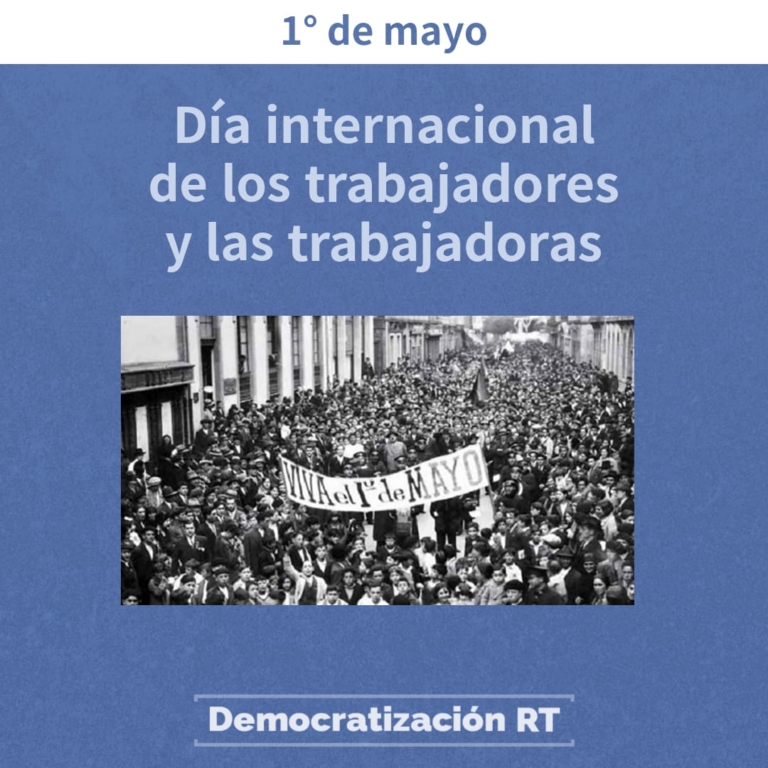 1° de Mayo: Día Internacional de los Trabajadores y las Trabajadoras